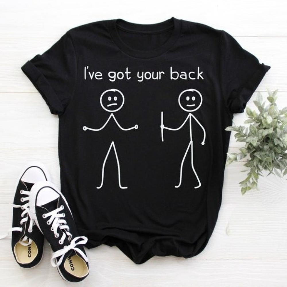 I Got Your Back Stick Figure Friendship Novelty Sarcasm Teens Funny TShirt Women Unisex Casual Cotton Graphic T Shirts Streetwear