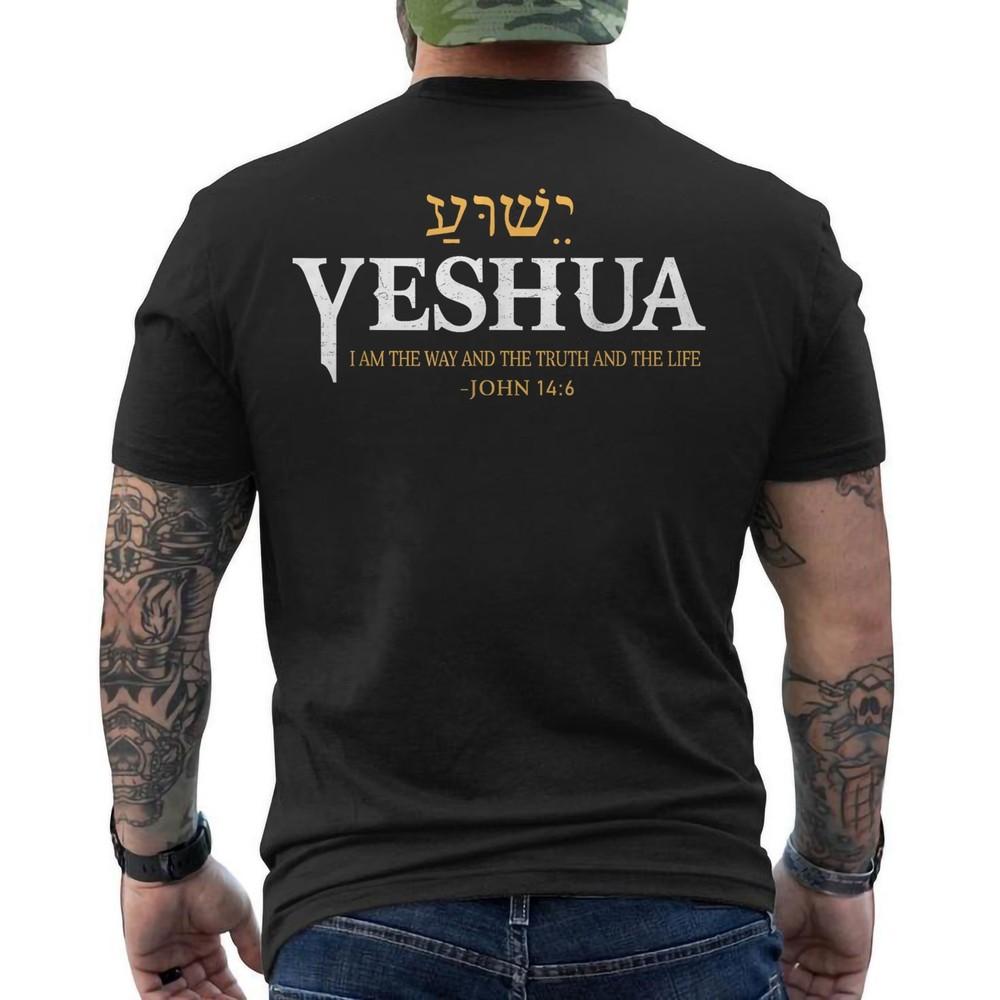 Yeshua Hebrew Name Jesus The Way Truth Life Christians Bible Unisex T-Shirt Unisex T-Shirt L