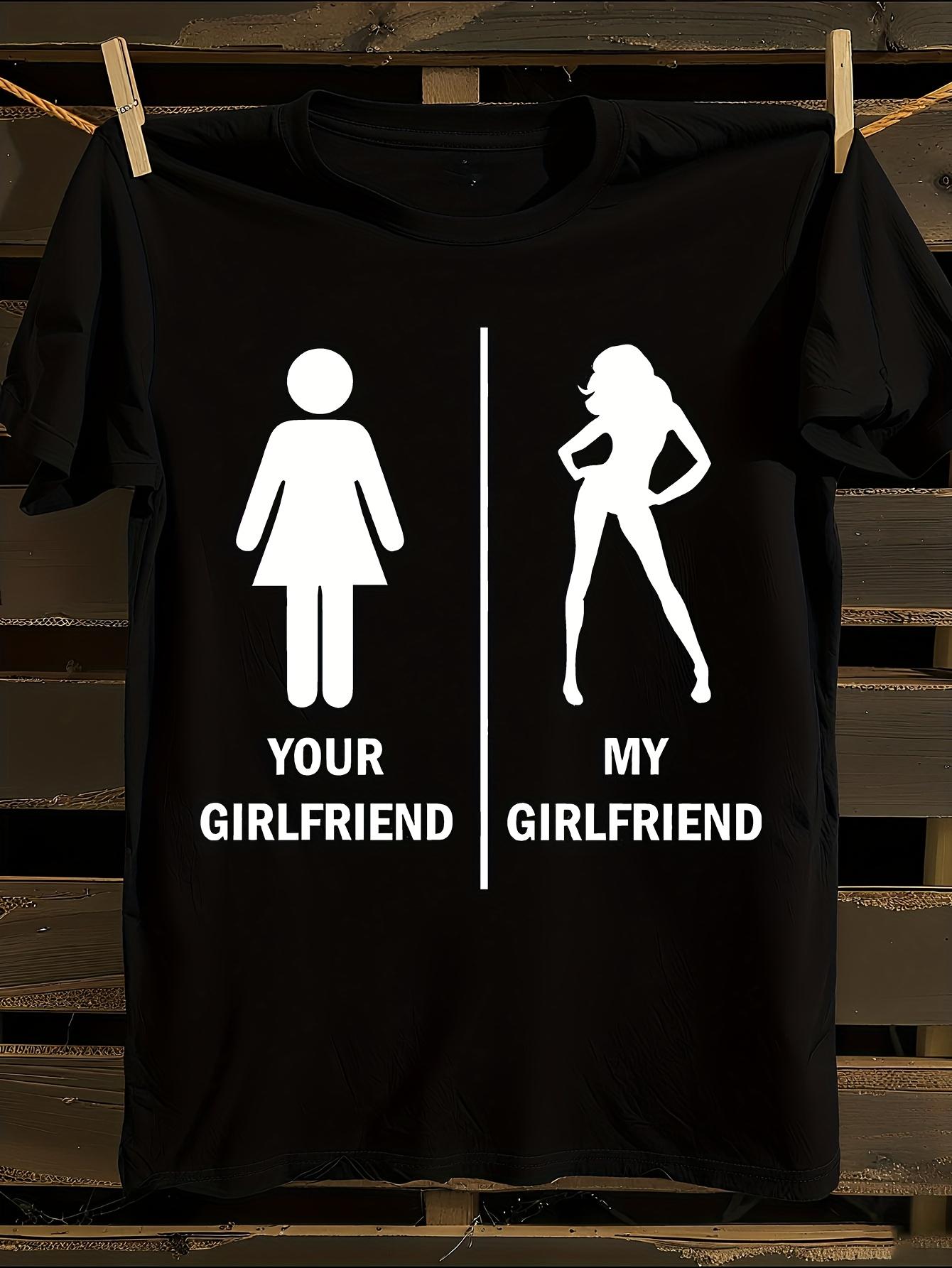 Funny Your Girlfriend Vs My Girlfriend T-shirt M