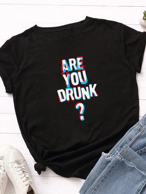 Bist du betrunken Aufdruck Damen T-Shirt Kurzarm O-Ausschnitt Locker Damen T-Shirt Damen T-Shirt Oberteile Kleidung Camisetas Mujer