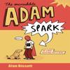 The Incredible Adam Spark by Alan Bissett Paperback Book 9780755326464