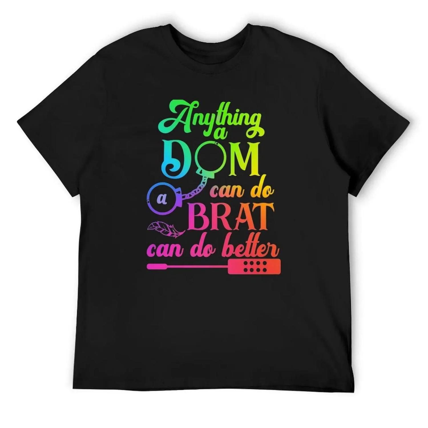 

Anything a Dom can do, a brat can do better S