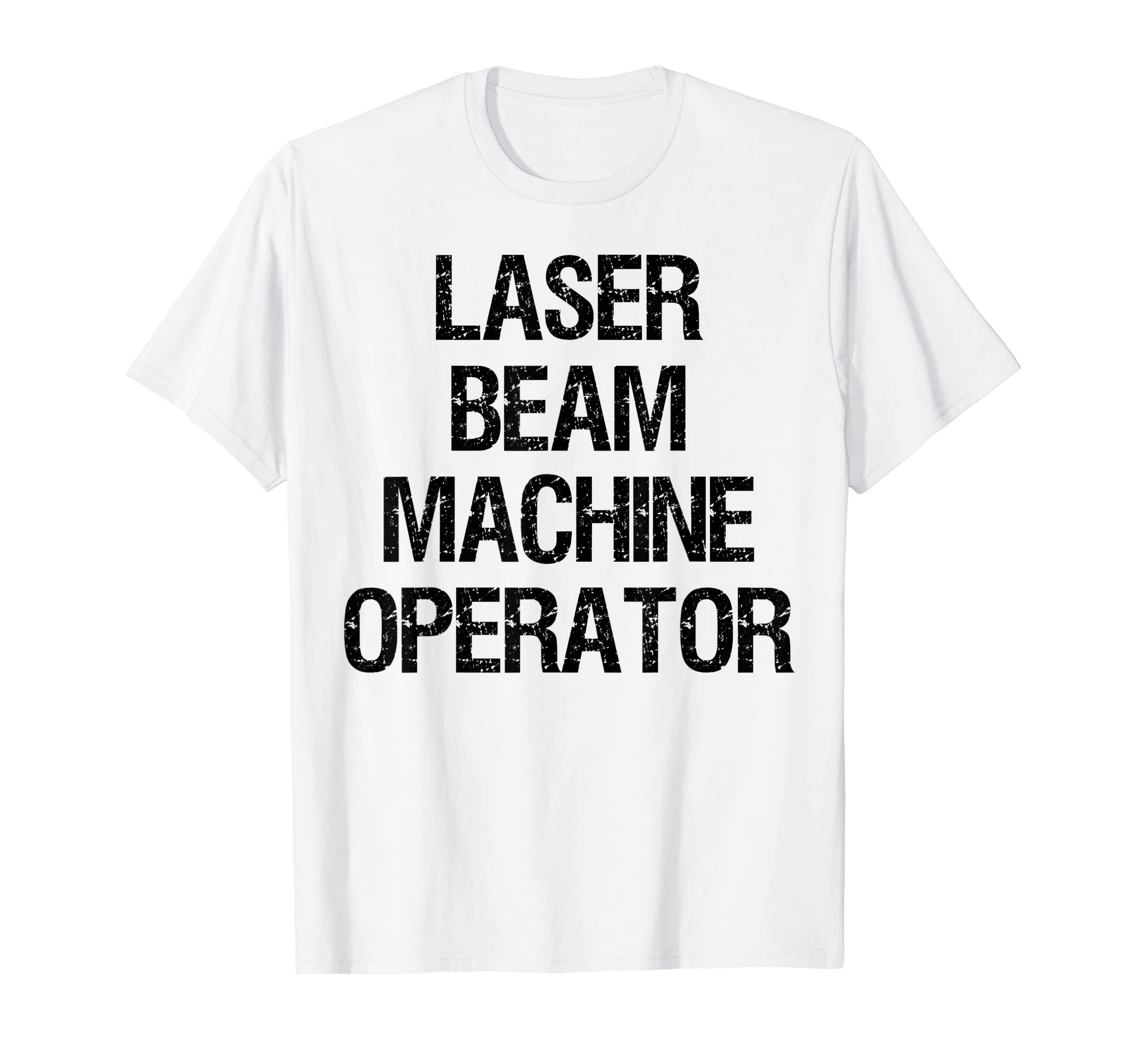 

Laser beam machine operator. T-shirt білий