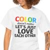 Farbe Egal Lasst Uns Einfach Einander Lieben T-Shirt | Pride Regenbogen Typografie