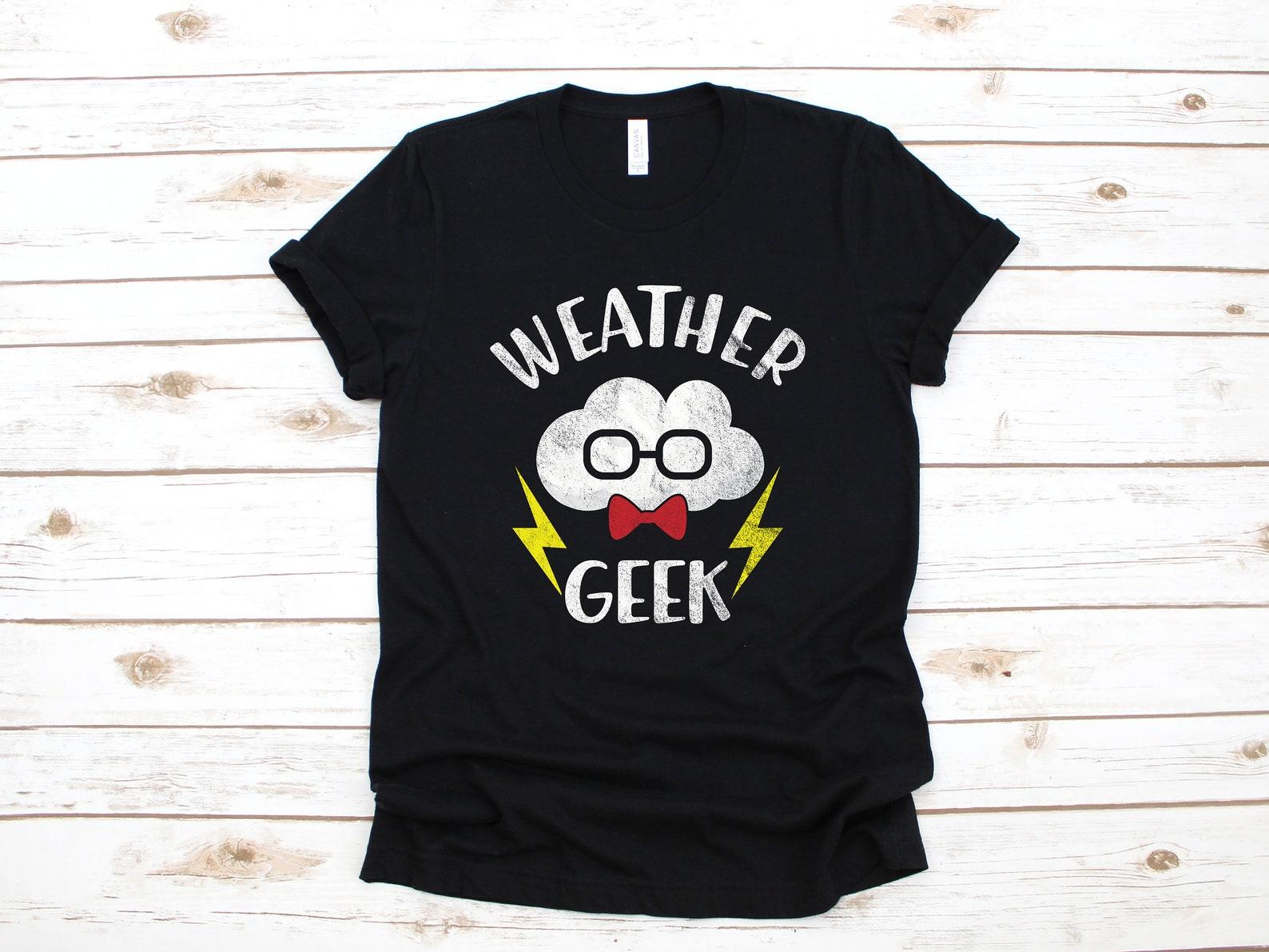 Weather Geek Shirt, Meteorologist T-Shirt, Funny Storm Cloud T-Shirt, Meteorology Storm Cloud Gift, Weather T-shirt, Tornado Chaser XL