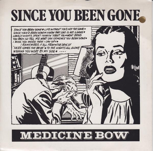 

7inch Record MEDICINE BOW Since You Been Gone SINCE1 Bark 1989 UK Pop Used