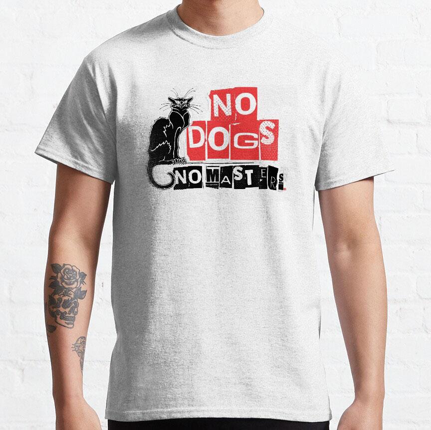 No Dogs No Masters Funny Anarchist saying Anarchy symbol Graphic T Shirts Large size Adult S-6XL tops