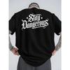 Stay Dangerous Summer Outdoor Sports Casual Plus-Size Drop-Shoulder Printed T-Shirt, Men's Trendy Fashion Print, Loose Base Layer