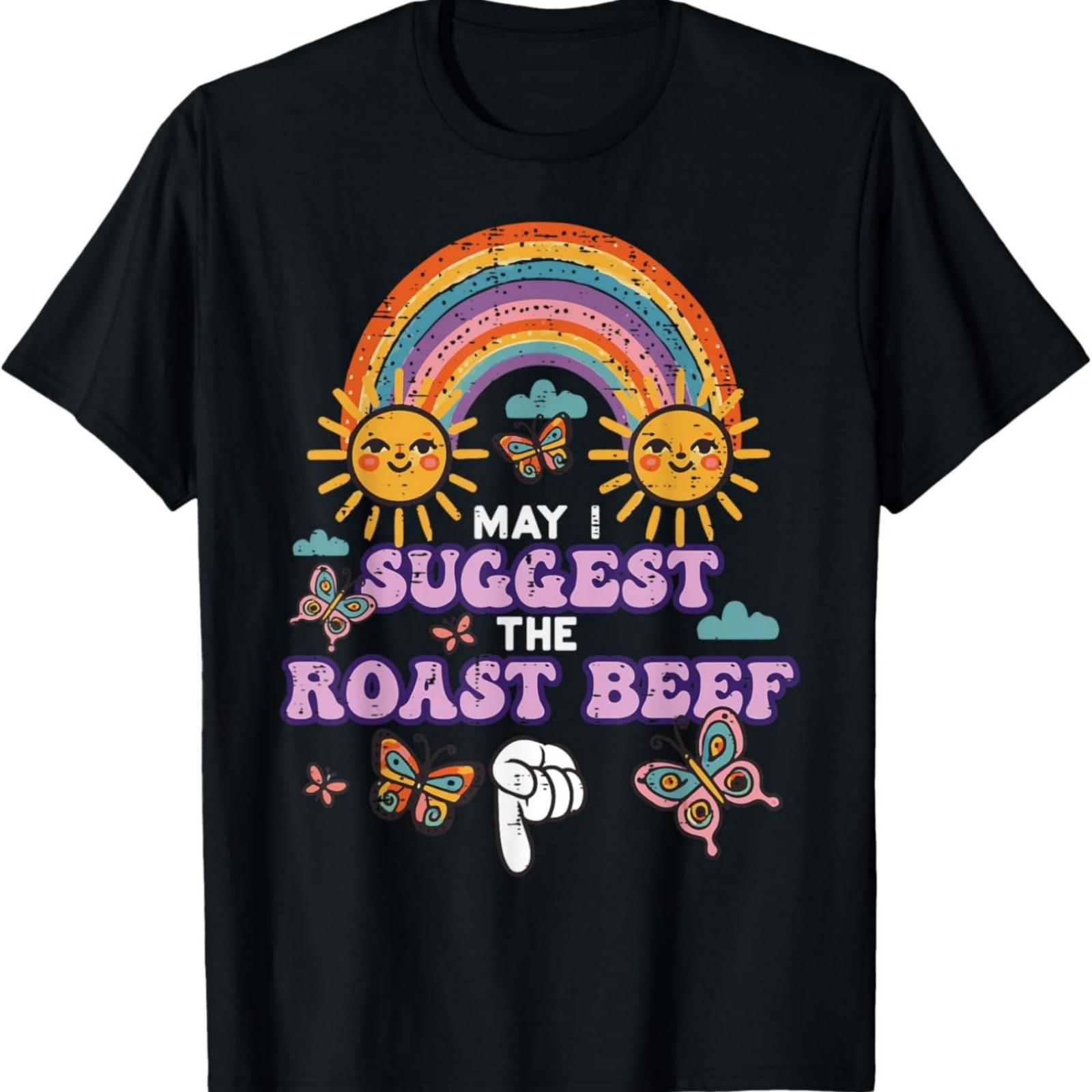 May I Suggest The Roast Beef Funny Inappropriate Adult Humor T-Shirt S