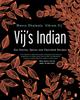 The Vij's Indian : Our Stories, Spices and Cherished Recipes Book