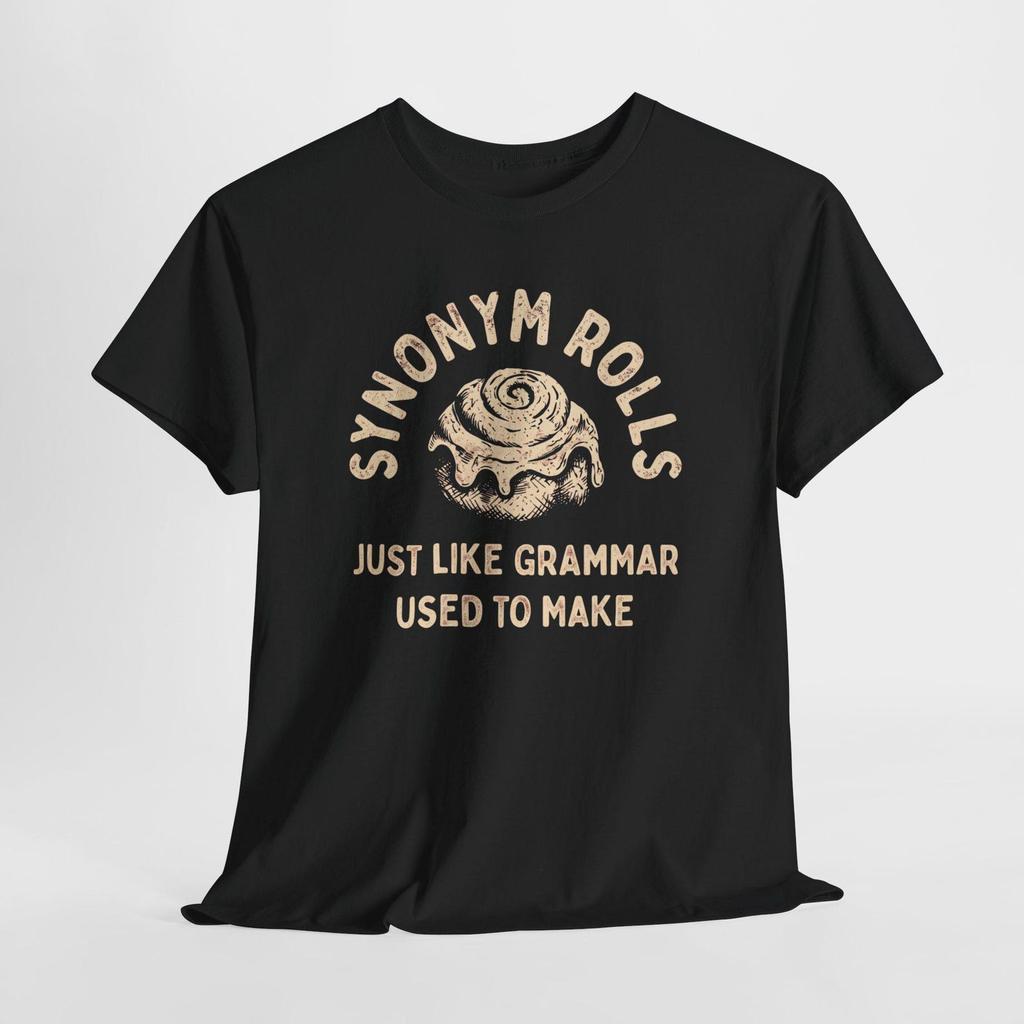 Synonym Rolls Just Like Grammar Used to Make T Shirt, Funny Grammar Teacher Pun Graphic Tee, English Teacher Humor Shirt