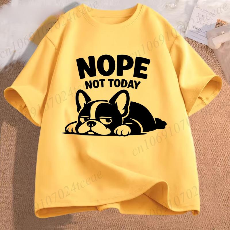 Bulldog Nope Not Today Funny Dog Design T-Shirts for Women Men Clothing Short Sleeve Casual Streetwear Aesthetic Fashion Tops