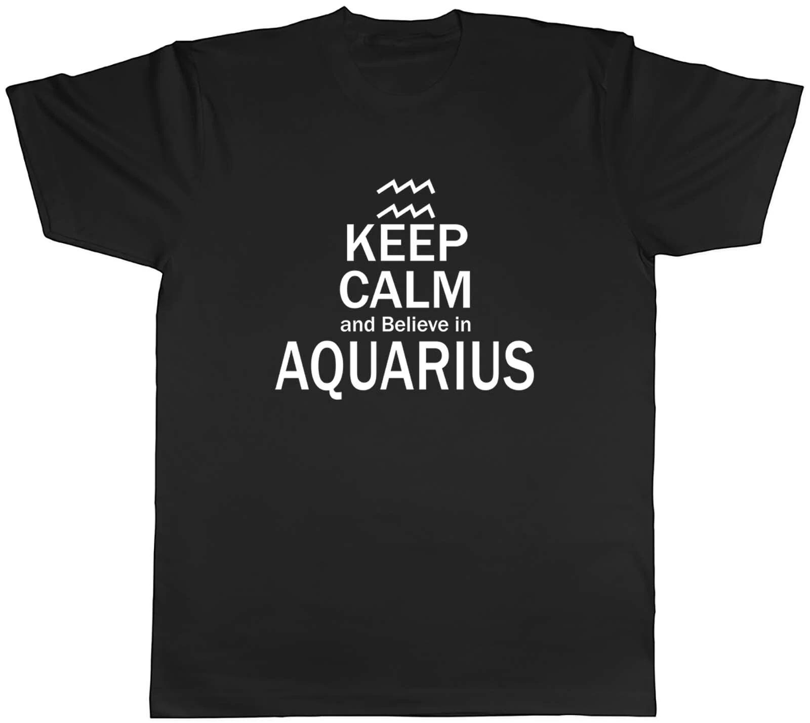 Keep Calm and Believe in Aquarius Mens Unisex T-Shirt Tee XS