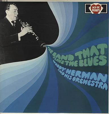 LP Record WOODY HERMAN & HIS ORCHESTRA - The Band That Plays The Blues AH156 Ace Of Hearts 1967 UK Jazz Used