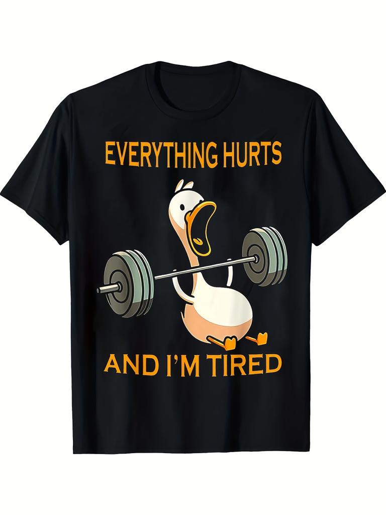 Funny Fitness Duck Quote Everything Hurts And I'm Tired Workout T-Shirt