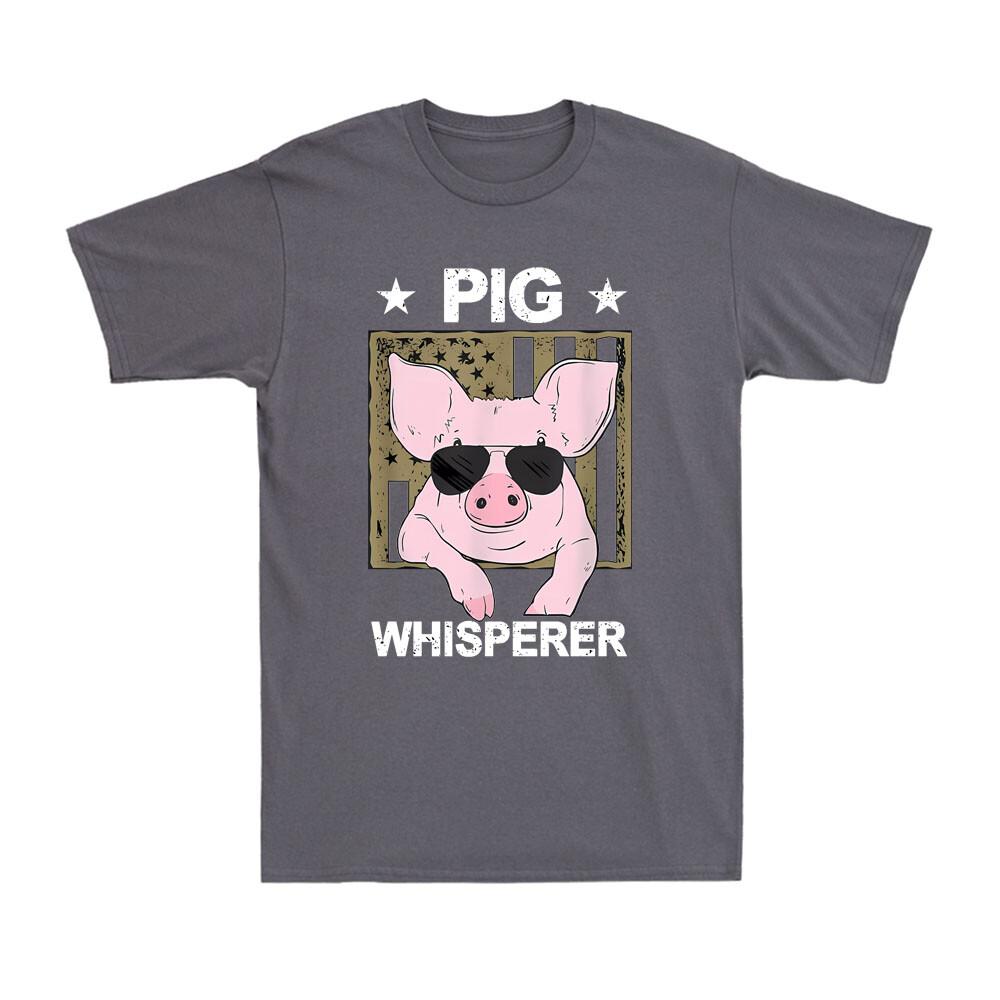 Pig Whisperer Pig Design Great Gift Idea Novelty Pig Graphic Unisexs TShirt