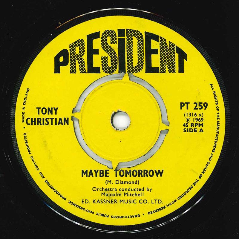 

7inch Record TONY CHRISTIAN - Maybe Tomorrow PT259 President Recor 1969 UK Pop Used