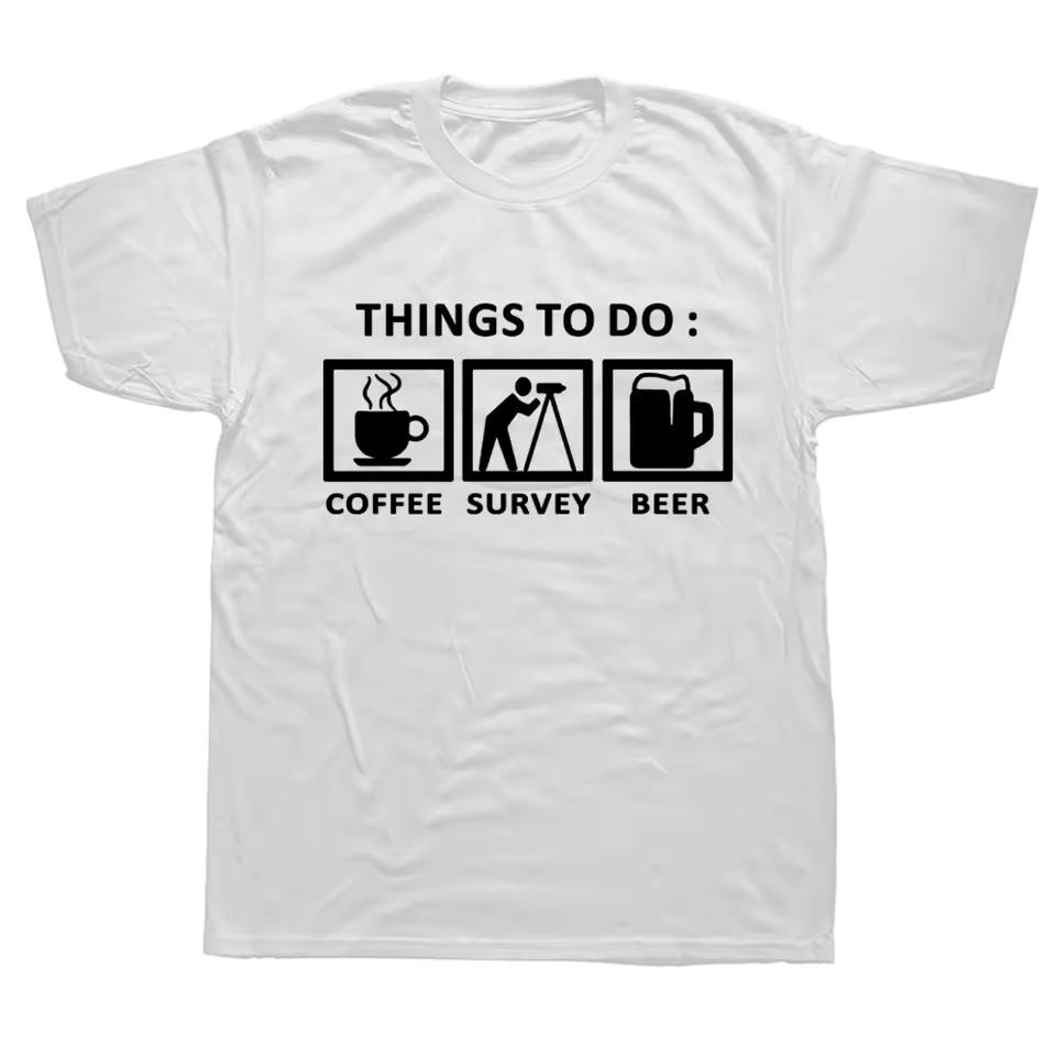 Sarcastic Surveyor T Shirt Things To Do for A Land Survey TShirts Graphic Streetwear Short Sleeve Birthday Gifts T-shirt Y2K Top