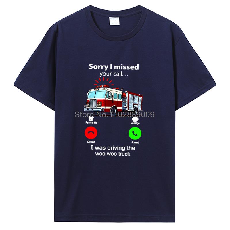 Przepraszam, nie odebrałem Twojego połączenia, prowadziłem Wee Woo Wóz Strażacki T-Shirt Strażak Walka z Ogniem Prezent Urodzinowy Śmieszny T-Shirt Bawełniane Koszulki