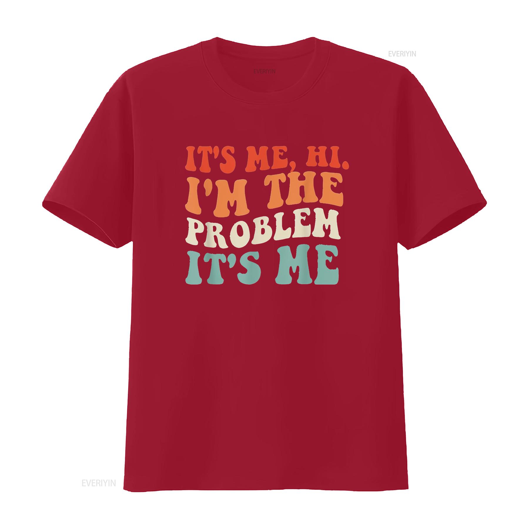 It S Me Hi I M The Problem T Shirt vintage Washed graphic Stylish streetwear homme Unisex Slightly fashion Versatile S