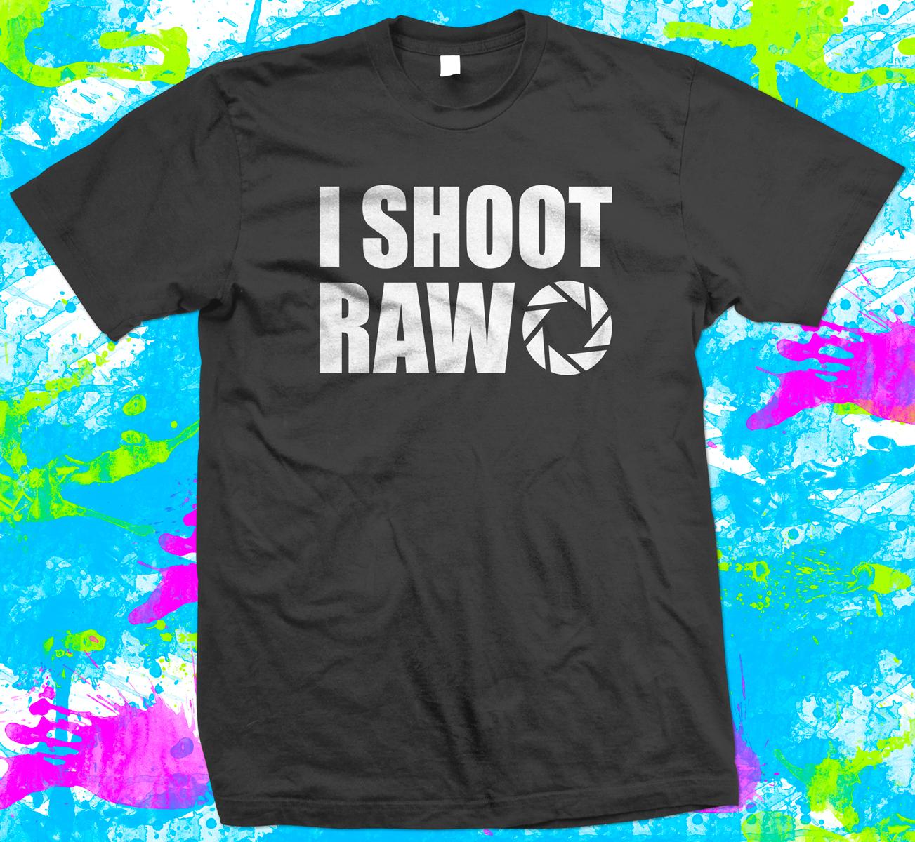 I Shoot Raw Photography - T Shirt - Photographer gift - XS to 5XL XXXL