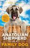 Kniha The Anatolian Shepherd As a Family Dog : Successfully Raising Your Anatolian Shepherd To Thrive As a Family Dog
