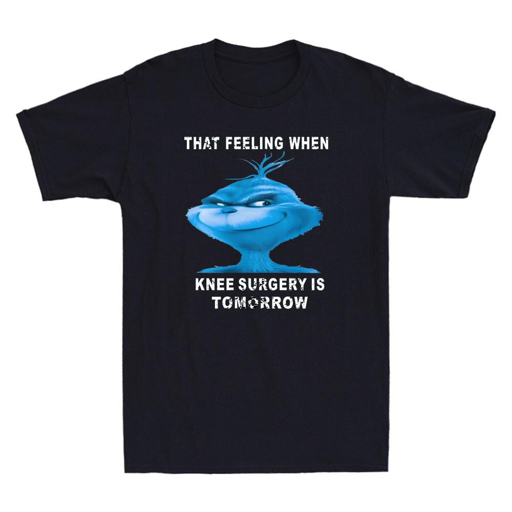That Feeling When Knee Surgery Is Tomorrow Funny Meme Saying Retro Men s T-Shirt XXXXL