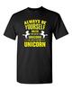 Neues Sei immer du selbst, es sei denn, du kannst ein Einhorn sein, Erwachsener (C.) DT T-Shirt Unisex T-Shirt