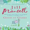 Good At Games by Jill Mansell Paperback Book 9780755332526