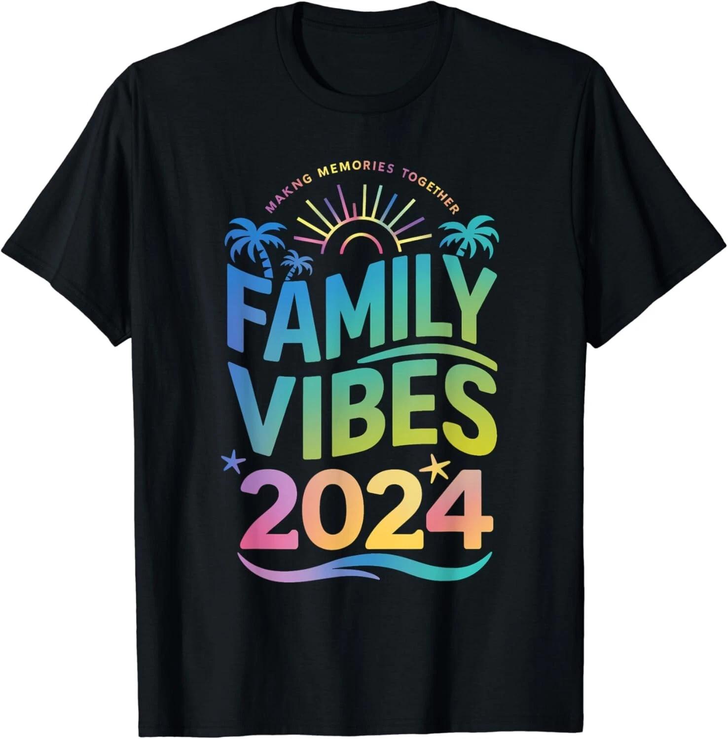 Family 2024 Vibes Family Vacation Making Memories Summer Gift Unisex T-Shirt L