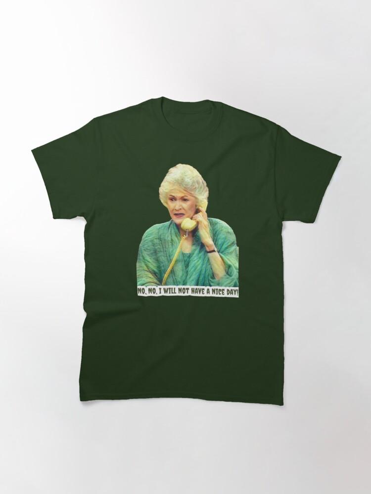 Frank Sinatra Dorothy Zbornak from The Golden Girls - No, No - I Will Not Have a Nice Day - Golden Girls Quotes Classic T-Shirt