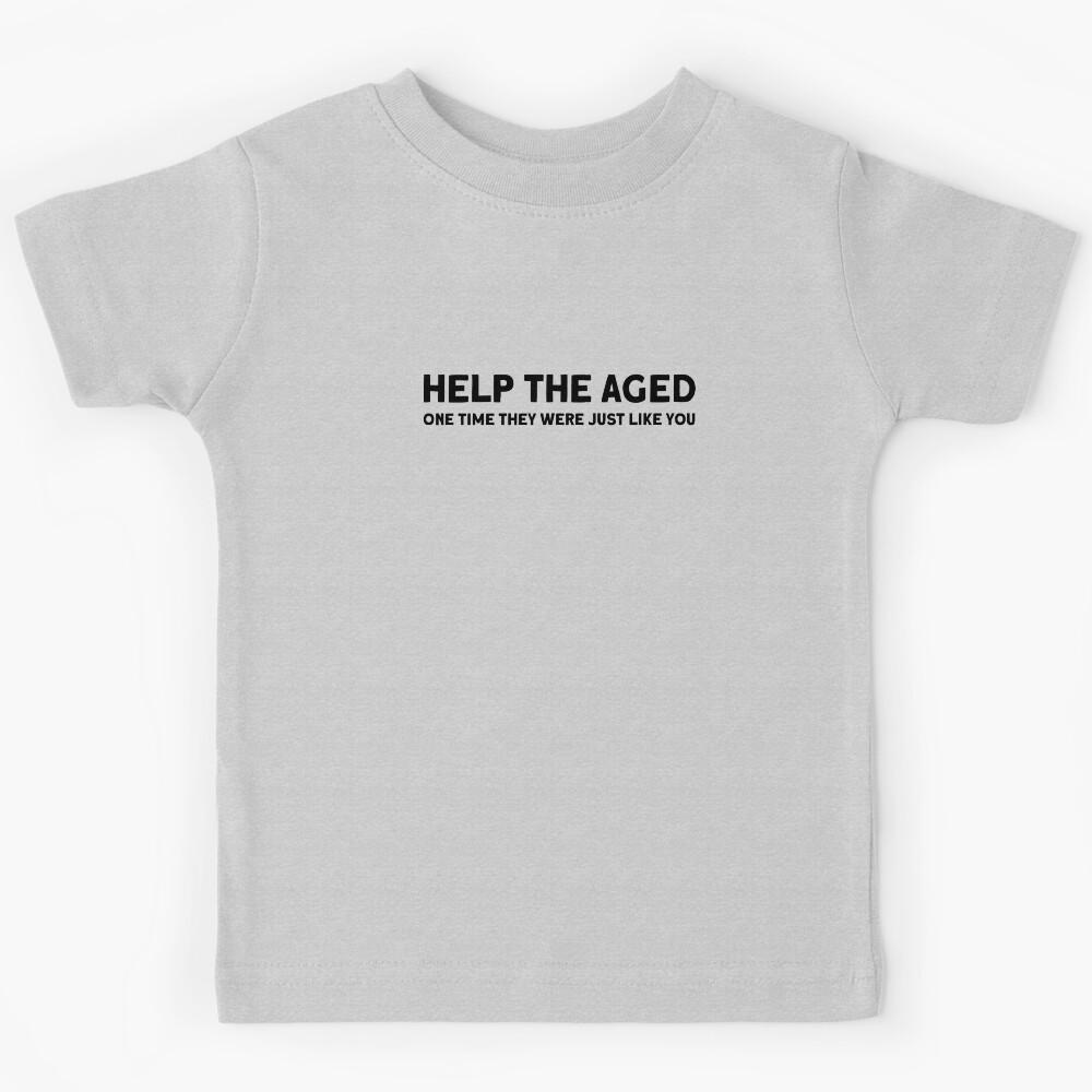 Help the Aged 2, black Kids T-Shirt 130