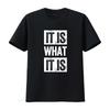 It Is What T Shirt Vintage Designer Clothes Soft Stylish Unisex Slightly Versatile Casual Fashion Homme Breathable