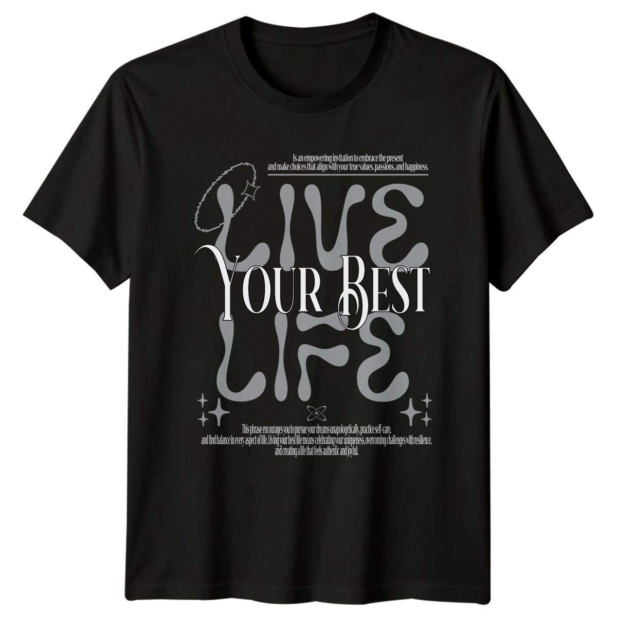 Live Your Best Life T-Shirt Motivational Positivity Birthday Gift For Him Her L