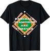Cool Baseball Diamonds Are Forever Funny Baseball Humor Gift T-Shirt
