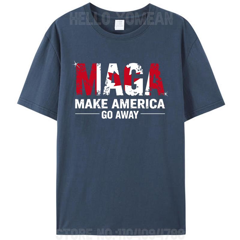 

MAGA Make America Go Away Funny Canada Support Gift Women Men s 100% Cotton T-Shirt Summer Tee Tops L