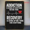"Gave Up Everything for One Thing; Recovery Is Everything for One Thing" Inspirational Aluminum Sign / Metal Wall Art