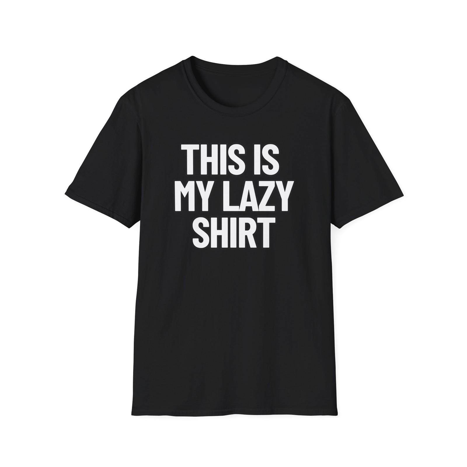 This Is My Lazy Shirt | Adult Shirt | Teen Clothes | Unisex Softstyle T-Shirt XXL