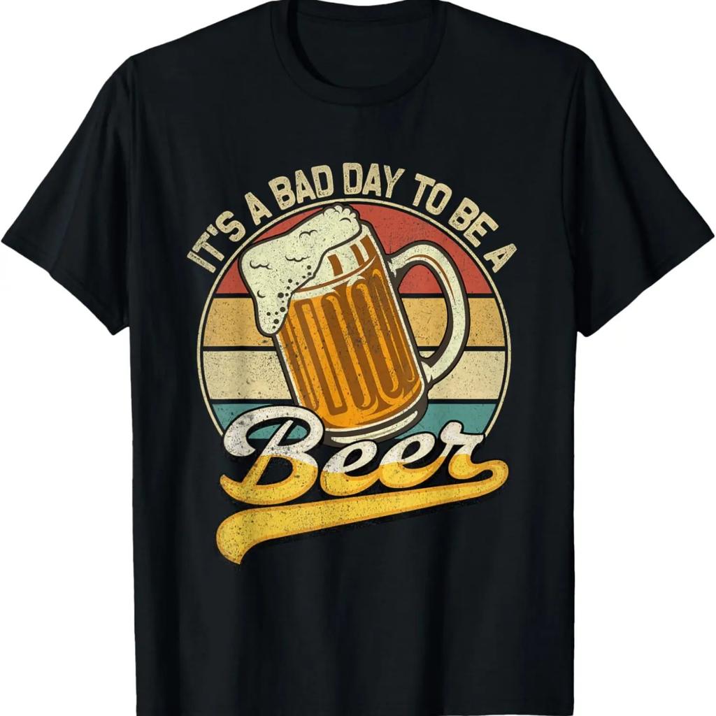 Its A Bad Day To Be A Beer T-Shirt