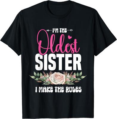 Ich bin die älteste Schwester, ich mache die Regeln Älteste Schwester Geschenk Unisex T-Shirt Herren Damen T-Shirts Oberteil