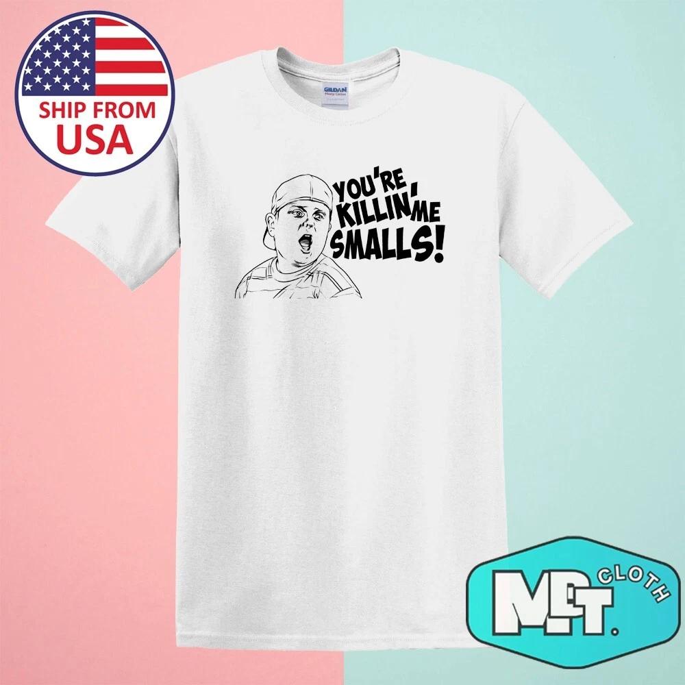 You re Killin Killing Me Smalls Sandlot Men s White Size S-5XL M