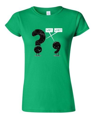 Junior Wait What Grammar English Humor BeanePod Artwork Art Funny DT T-Shirt Tee Unisex T-Shirt XXL