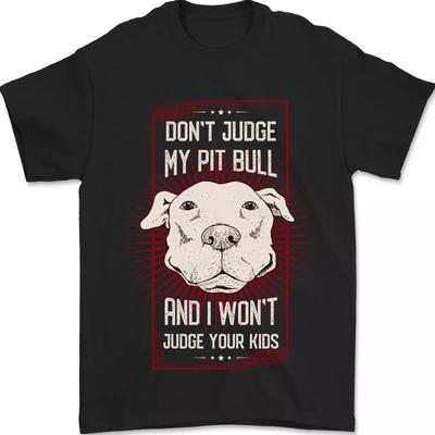 Don'T Judge My Pitbull Dog T Shirt