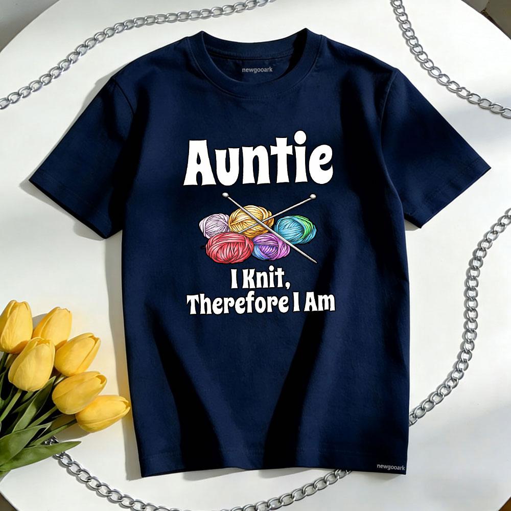 

Funny Auntie I Knit Therefore I Am Knitting Crochet Yarn TShirt Women Unisex Casual Cotton Graphic T Shirts Street Fashion S