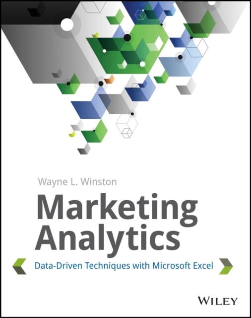 The Marketing Analytics : Data-Driven Techniques with Microsoft Excel Book