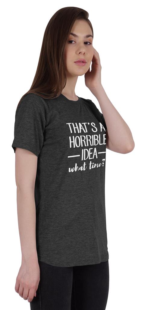 Inkmeso Women Quote Top   That's A Horrible Idea What Time    Graphic Print Tee