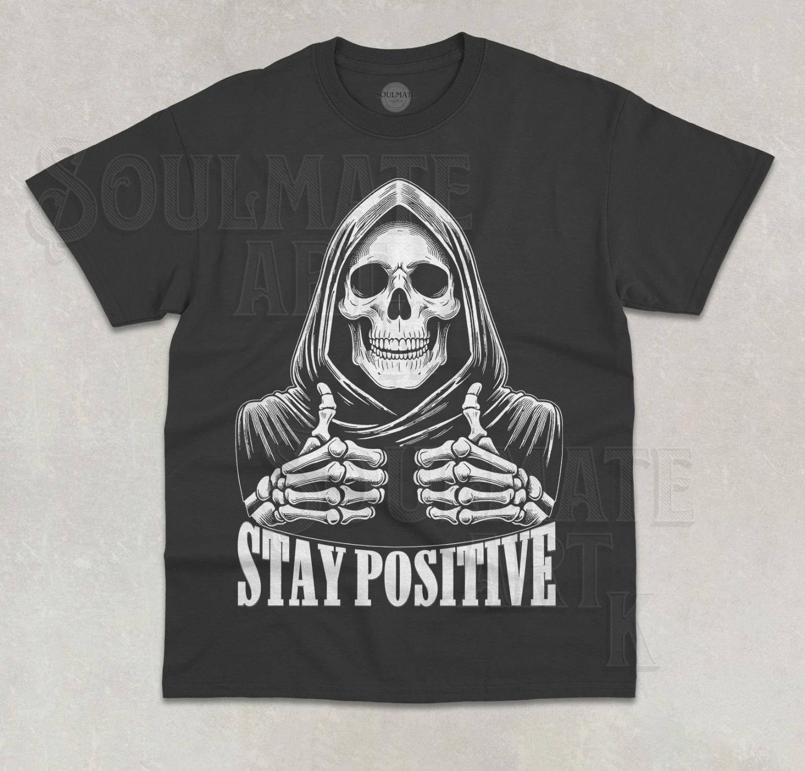 Stay Positive T- Shirt Funny Skeleton Meme Positive Graphic Unisex Shirt L