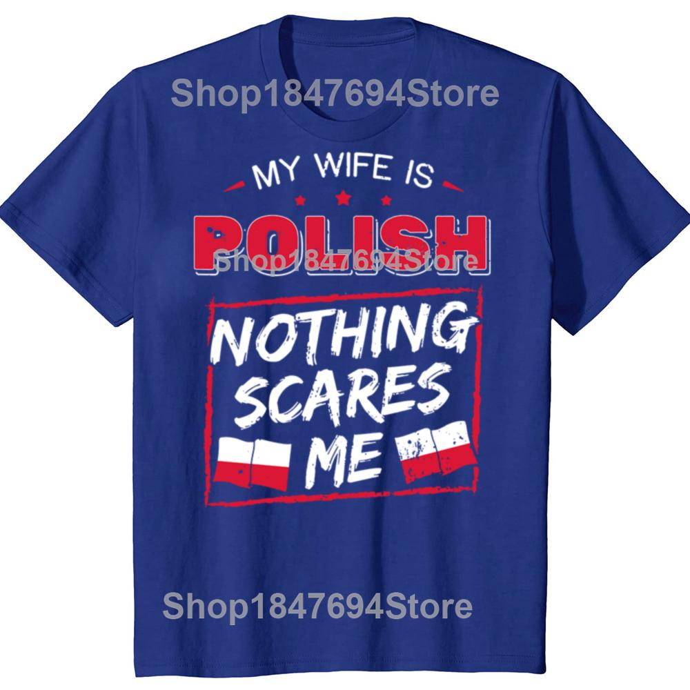 My Wife Is Polish T Shirts Summer Style Graphic Cotton Streetwear Short Sleeve Republic of Poland Flag Gifts Tshirt Men