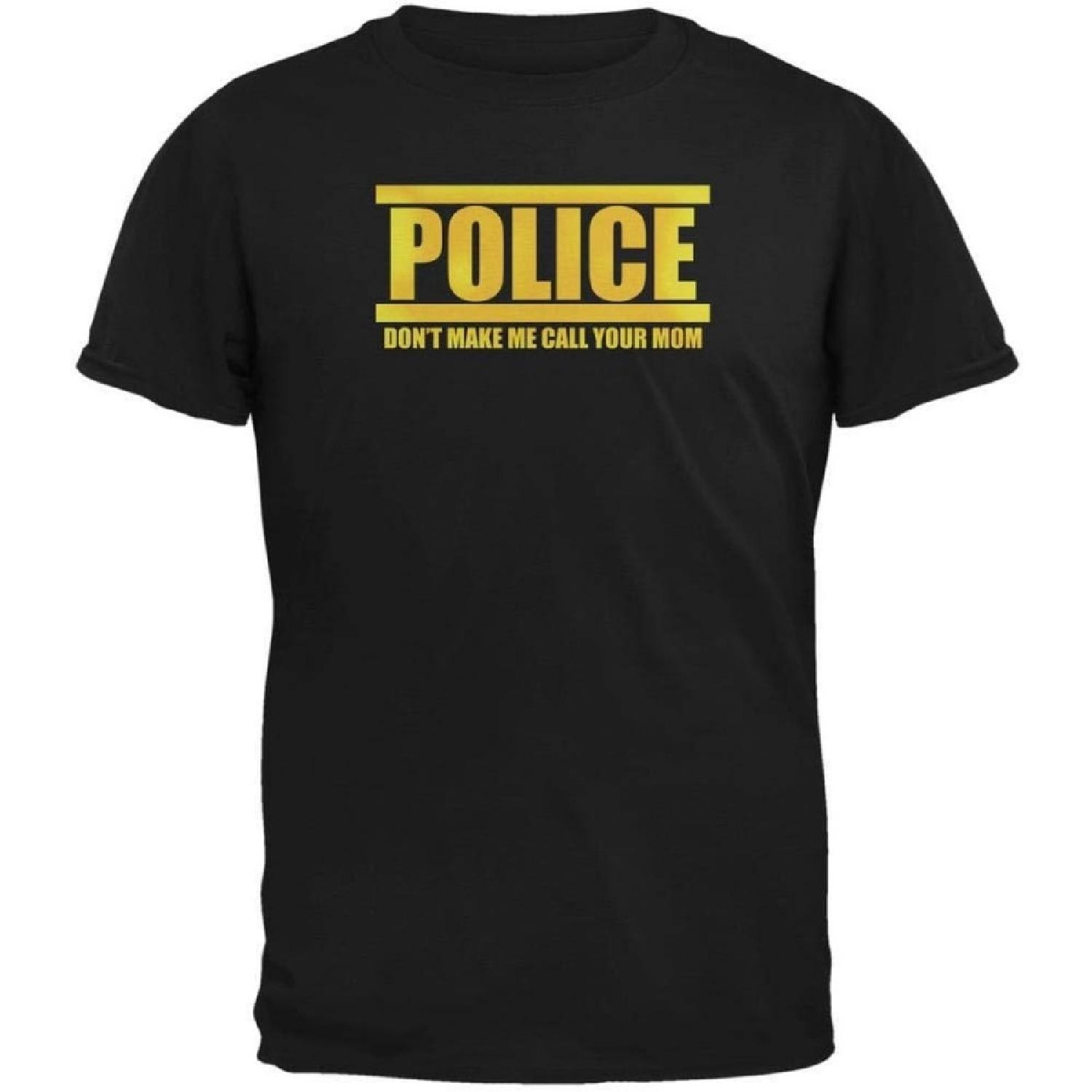 Police Call Your Mom Funny Black Adult T-Shirt XXXXXL разноцветный