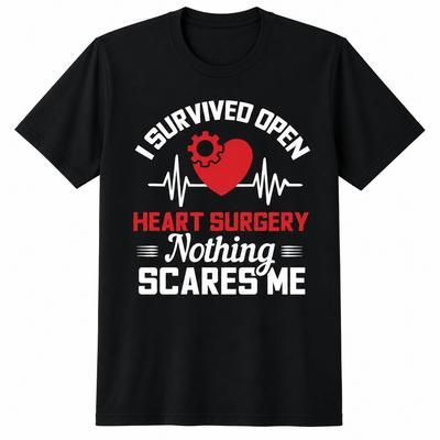 I Survived Open Heart Surgery Nothing Scares Me Heart Survivor Gift T-Shirt